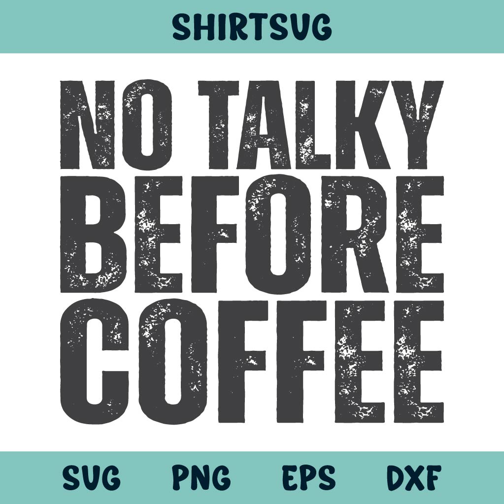 No Talky Before Coffee Svg